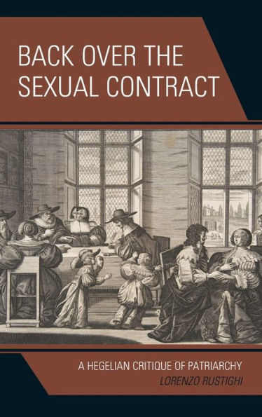 Back Over the Sexual Contract: A Hegelian Critique of Patriarchy