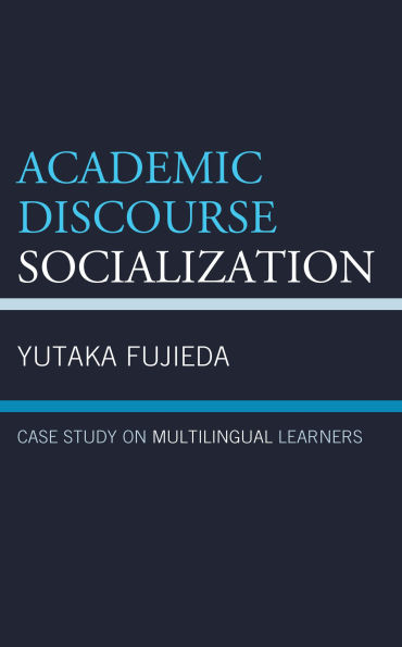 Academic Discourse Socialization: Case Study on Multilingual Learners