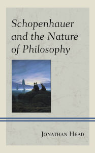 Title: Schopenhauer and the Nature of Philosophy, Author: Jonathan Head