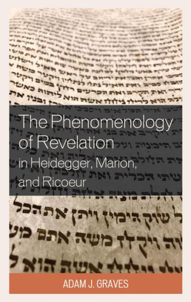 The Phenomenology of Revelation in Heidegger, Marion, and Ricoeur