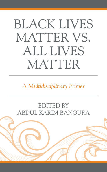 Black Lives Matter vs. All Matter: A Multidisciplinary Primer