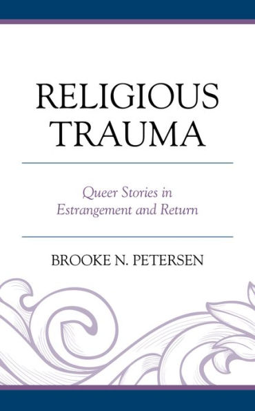 Religious Trauma: Queer Stories Estrangement and Return