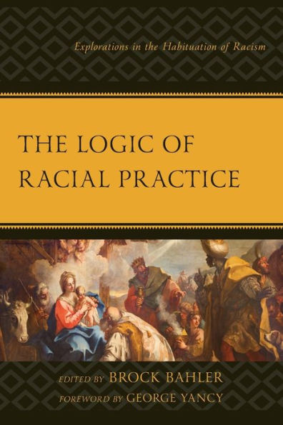 the Logic of Racial Practice: Explorations Habituation Racism