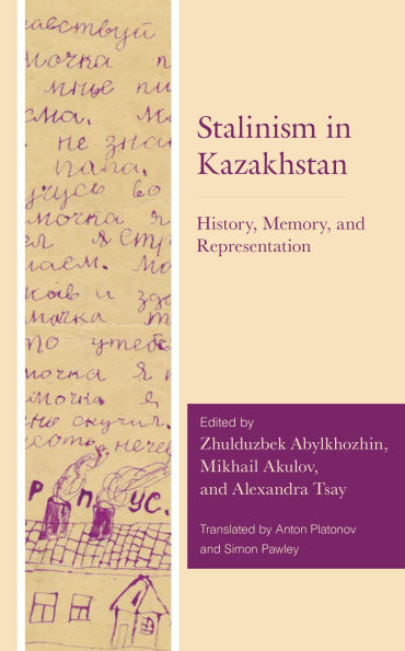 Stalinism Kazakhstan: History, Memory, and Representation