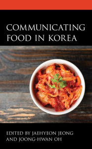 Title: Communicating Food in Korea, Author: Jaehyeon Jeong