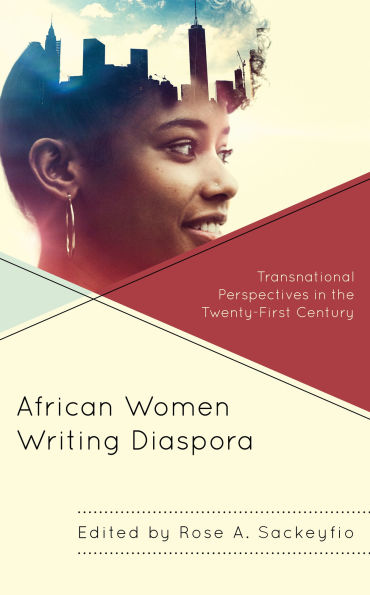 African Women Writing Diaspora: Transnational Perspectives the Twenty-First Century