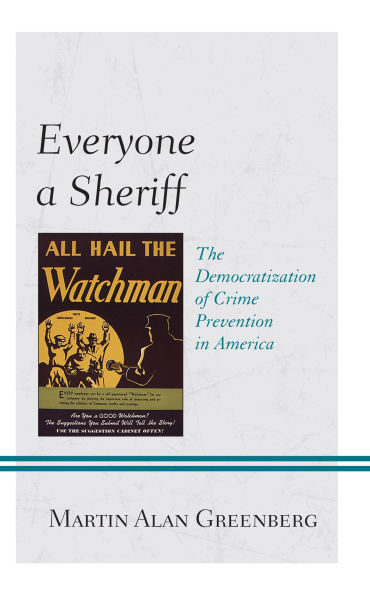 Everyone a Sheriff: The Democratization of Crime Prevention America