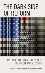 Title: The Dark Side of Reform: Exploring the Impact of Public Policy on Racial Equity, Author: Niambi Carter