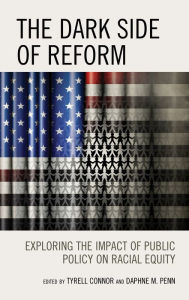 Title: The Dark Side of Reform: Exploring the Impact of Public Policy on Racial Equity, Author: Niambi Carter Howard University