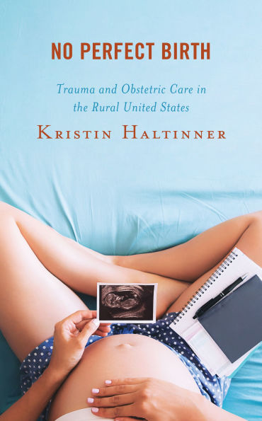 No Perfect Birth: Trauma and Obstetric Care the Rural United States