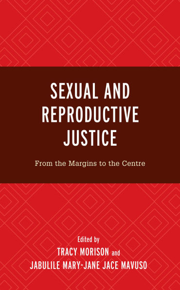 Sexual and Reproductive Justice: From the Margins to Centre