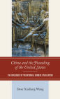China and the Founding of the United States: The Influence of Traditional Chinese Civilization