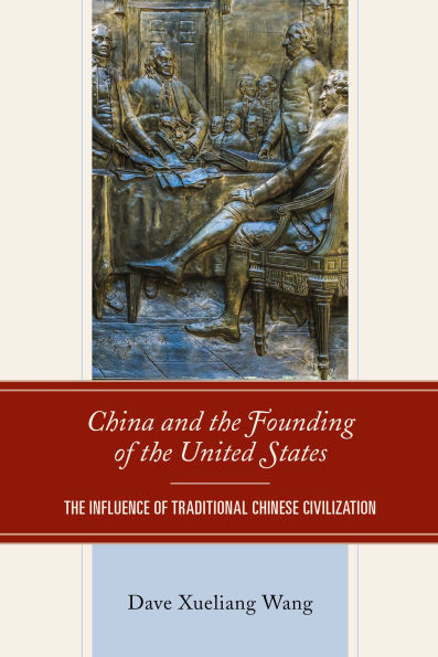 China and The Founding of United States: Influence Traditional Chinese Civilization