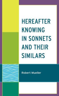 Hereafter Knowing in Sonnets and Their Similars