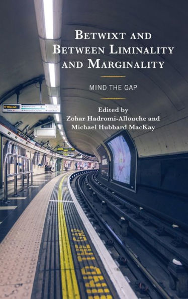 Betwixt and Between Liminality Marginality: Mind the Gap