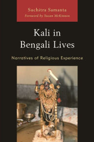 Title: Kali in Bengali Lives: Narratives of Religious Experience, Author: Suchitra Samanta