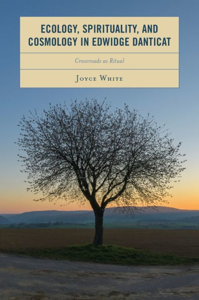 Ecology, Spirituality, and Cosmology Edwidge Danticat: Crossroads as Ritual