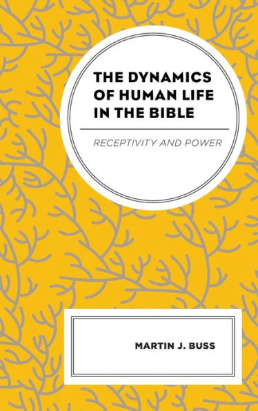 The Dynamics of Human Life in the Bible: Receptivity and Power