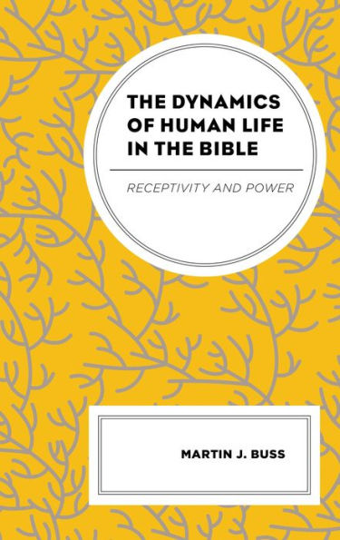The Dynamics of Human Life in the Bible: Receptivity and Power