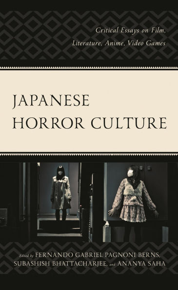 Japanese Horror Culture: Critical Essays on Film, Literature, Anime, Video Games
