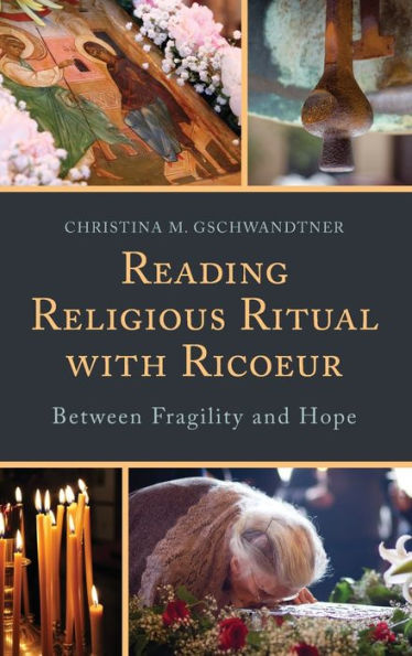 Reading Religious Ritual with Ricoeur: Between Fragility and Hope