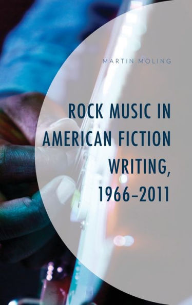 Rock Music American Fiction Writing, 1966-2011