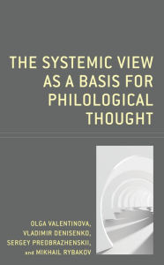 Title: The Systemic View as a Basis for Philological Thought, Author: Olga Valentinova