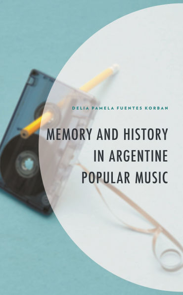 Memory and History Argentine Popular Music