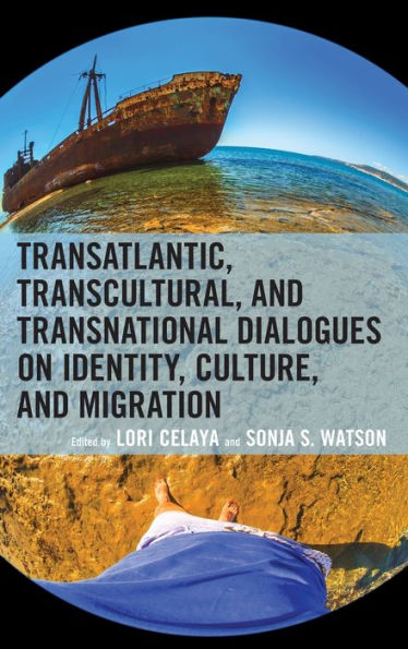 Transatlantic, Transcultural, and Transnational Dialogues on Identity, Culture, Migration