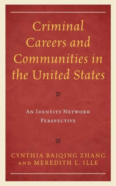 Criminal Careers and Communities the United States: An Identity Network Perspective