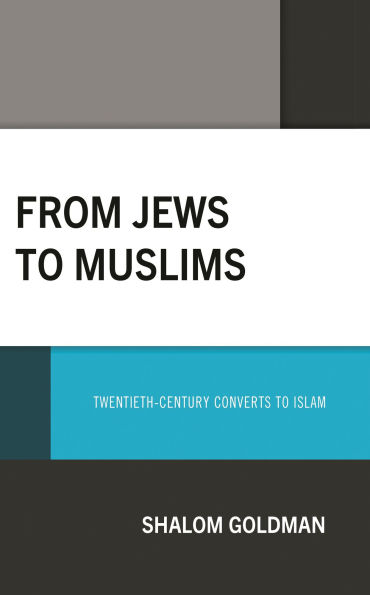 From Jews to Muslims: Twentieth-Century Converts Islam