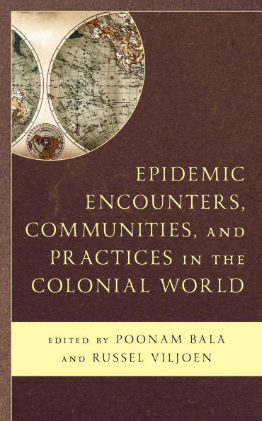 Epidemic Encounters, Communities, and Practices the Colonial World