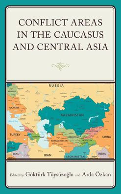 Conflict Areas the Caucasus and Central Asia