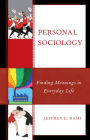 Personal Sociology: Finding Meanings in Everyday Life