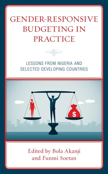 Gender-Responsive Budgeting Practice: Lessons from Nigeria and Selected Developing Countries