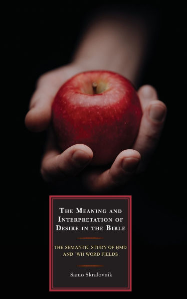 The Meaning and Interpretation of Desire Bible: Semantic Study hmd 'wh Word Fields