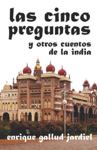 Title: Las cinco preguntas y otros cuentos de la India, Author: Enrique Gallud Jardiel