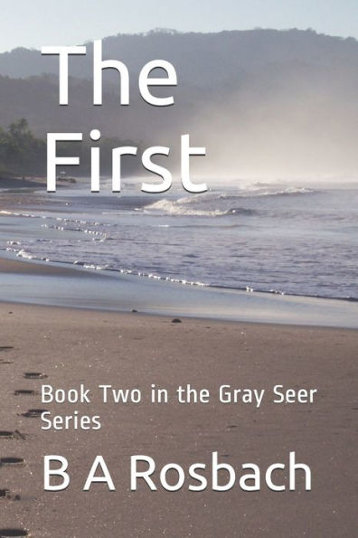 The First: Book Two in the Gray Seer Series