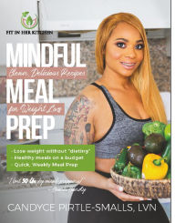 Title: Mindful Meal Prep: Clean, Delicious Recipes for Weight Loss, Author: Marissa Montelongo