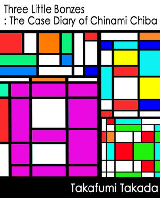 Three Little Bonzes: The Case Diary of Chinami Chiba