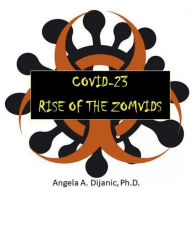 Download free english books COVID-23: Rise of the Zomvids ePub by Ph.D. Angela A. Dijanic