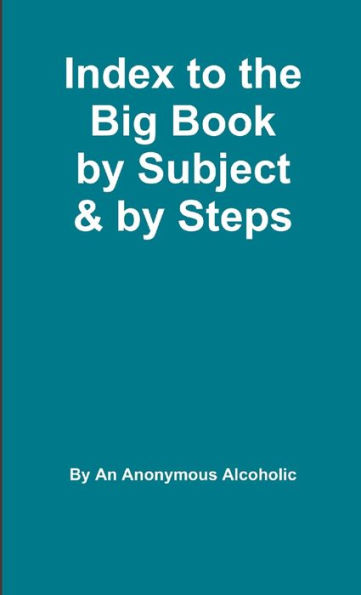 Index to the Big Book by Subject and by Steps