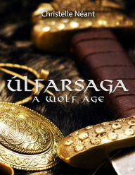 Title: Úlfarsaga - A wolf age, Author: Christelle Néant