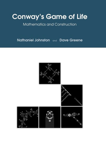 Conway's Game of Life: Mathematics and Construction