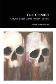 Title: THE COMBO, Author: JAMES ROBERT FULLER