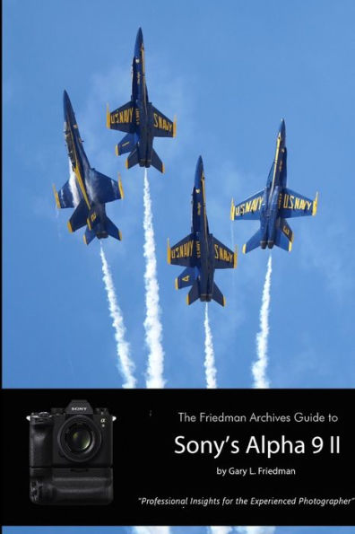 The Friedman Archives Guide to Sony's A9 II (B&W Edition)
