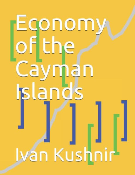 Economy of the Cayman Islands by Ivan Kushnir, Paperback | Barnes & Noble®