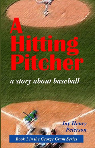A Hitting Pitcher: a story about baseball