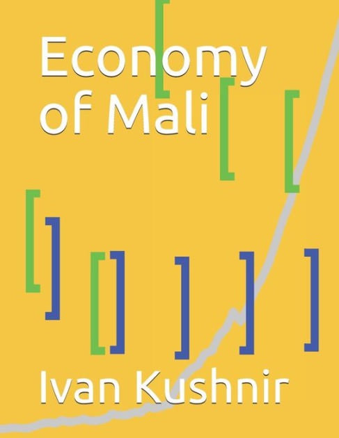 Economy of Mali by Ivan Kushnir, Paperback | Barnes & Noble®