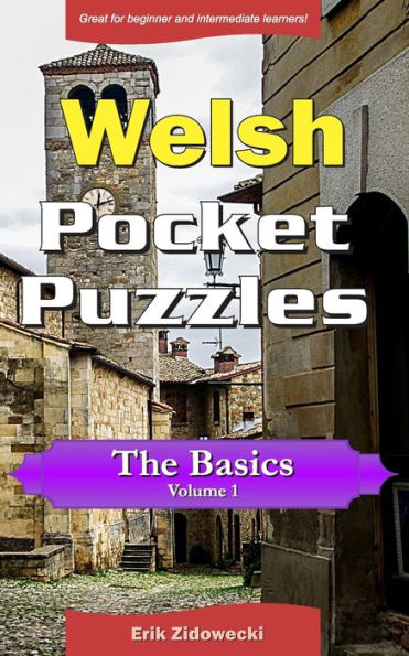 Welsh Pocket Puzzles - The Basics - Volume 1: A collection of puzzles and quizzes to aid your language learning